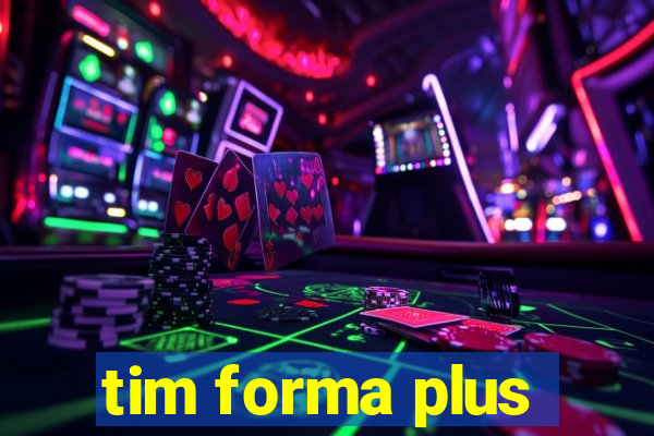 tim forma plus